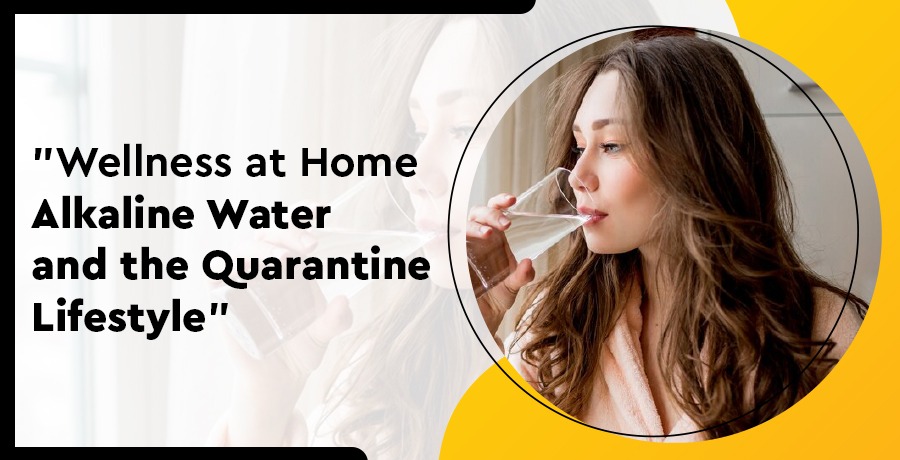 alkaline-water-and-quarantine-lifestyle
