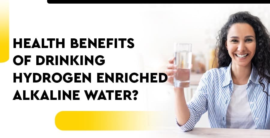 benefits-of-drinking-hydrogen-enriched-alkaline-water.