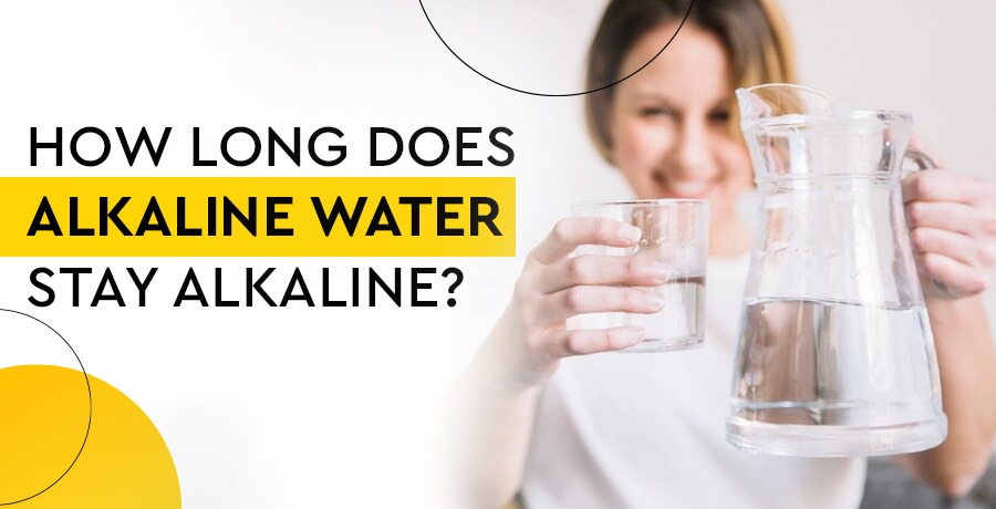 how-long-alkaline-water-stay-alkaline