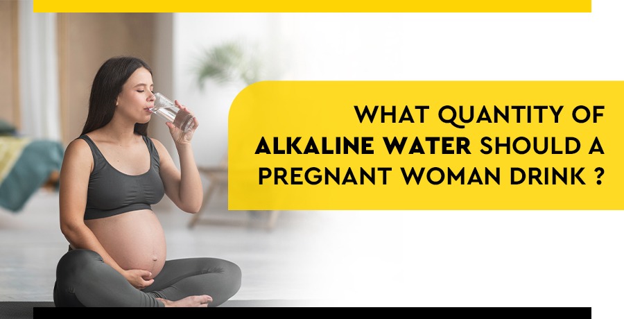 how-much-pregnant-women-should-drink-alkaline-water